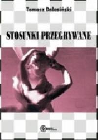 Stosunki przegrywane - Tomasz Dalasiński