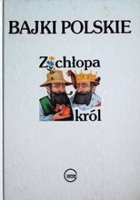 Bajki Polskie. Z chłopa król - Józef Ignacy Kraszewski