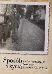 Sposób życia. Z Pawłem Hertzem rozmawia Barbara N. Łopieńska - Barbara Łopieńska, Paweł Hertz