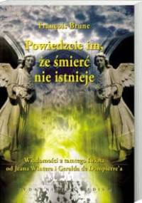 Powiedzcie im, że śmierć nie istnieje - François Brune
