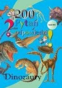 Dinozaury. 200 pytań i odpowiedzi - autor nieznany
