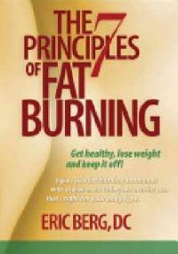 The 7 Principles of Fat Burning - dr Eric Berg DC