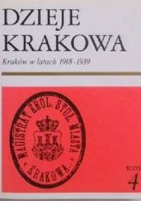 Dzieje Krakowa. Kraków w latach 1918-1939 - Janina Bieniarzówna