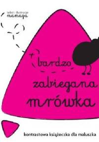 Bardzo zabiegana mrówka - Natalia Urbaniak