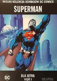 Superman: Dla Jutra - Część 2 - Brian Azzarello, Jim Lee