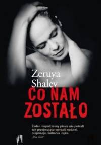 Co nam zostało - Zeruya Shalev