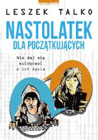 Nastolatek dla początkujących - Leszek K. Talko
