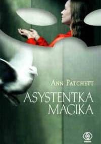 Asystentka magika - Ann Patchett