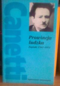 Elias Canetti, Prowincja ludzka Zapiski 1942-1972 - Elias Canetti