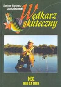 Wędkarz skuteczny - Stanisław Stupkiewicz, Jacek Leśniowolski