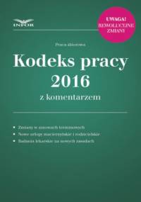 Kodeks pracy 2016 z komentarzem - PL Infor