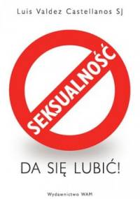 Seksualność da się lubić - Luis Valdez Castellanos