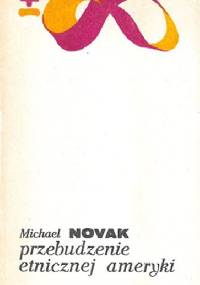 Przebudzenie etnicznej Ameryki - Michael Novak