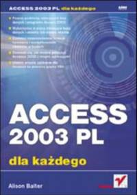 Access 2003 PL dla każdego - Balter Alison