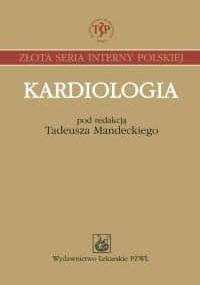 Kardiologia - Mandecki Tadeusz (red.) - Tadeusz Mandecki