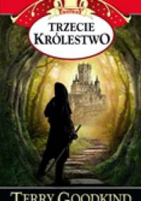 Trzecie Królestwo - Terry Goodkind