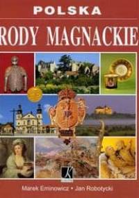 Polska. Rody magnackie - Marek Eminowicz, Jan Robotycki