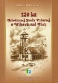 120 lat Ochotniczej Straży Pożarnej w Wilkowie nad Wisłą - Hubert Włodarczyk