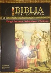 Biblia Tysiąclecia - Księgi Ezdrasza, Nehemiasza i Tobiasza T.14