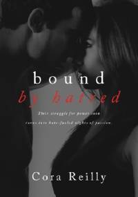 Bound by Hatred - Cora Reilly
