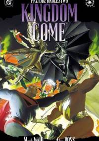 Kingdom Come - Przyjdź Królestwo - Alex Ross, Mark Waid