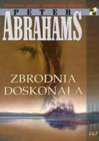 Zbrodnia doskonała - Peter Abrahams