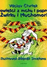 Opowieści z mchu i paproci o Żwirku i Muchomorku - Václav Čtvrtek