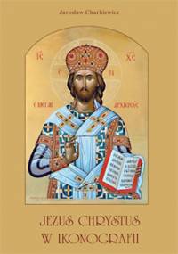 Jezus Chrystus w ikonografii - Jarosław Charkiewicz