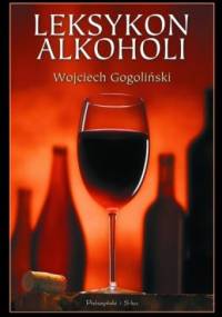 Leksykon alkoholi - Wojciech Gogoliński