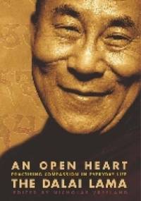 An Open Heart: Practising Compassion In Everyday Life. - Dalajlama XIV, Nicholas Vreeland