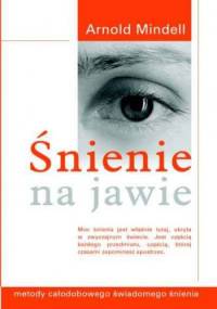 Śnienie na jawie - Arnold Mindell