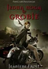 Jedną nogą w grobie - Jeaniene Frost