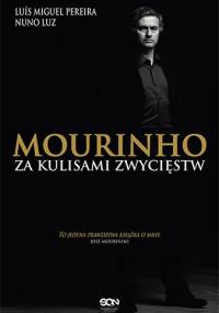 Mourinho. Za kulisami zwycięstw - Luis Miguel Pereira, Nuno Luza