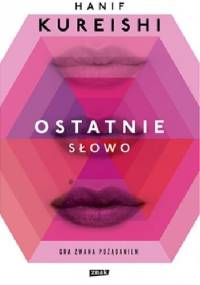 Ostatnie słowo - Hanif Kureishi
