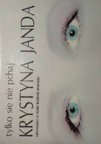 Tylko się nie pchaj - Krystyna Janda