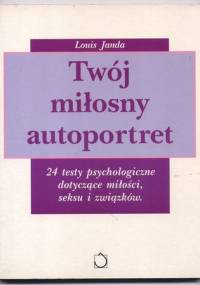 Twój miłosny autoportret - Louis Janda