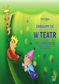 Zabawmy się w teatr - Baur Irena