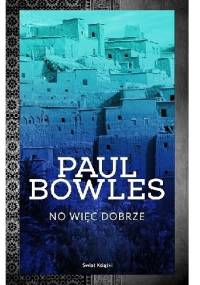 No więc dobrze - Paul Bowles