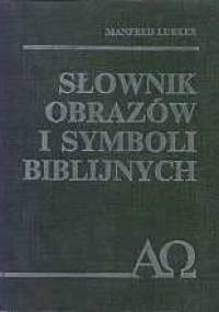 Słownik obrazów i symboli biblijnych - Manfred Lurker