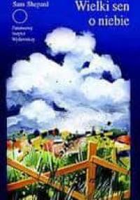 Wielki sen o niebie - Sam Shepard