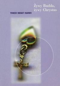 Żywy Budda, żywy Chrystus - Thích Nhất Hạnh