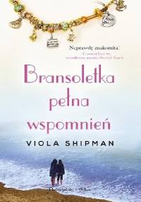 Bransoletka pełna wspomnień - Viola Shipman