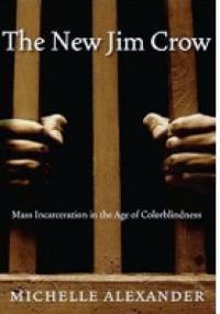 The New Jim Crow - Michelle Alexander