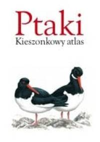 Ptaki. Kieszonkowy atlas - praca zbiorowa