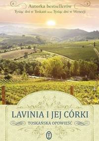 Lavinia i jej córki. Toskańska opowieść - Marlena de Blasi