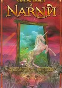 Ostatnia bitwa - Clive Staples Lewis