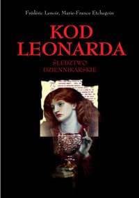 Kod Leonarda. Śledztwo dziennikarskie - Marie-France Etchegoin, Frédéric Lenoir