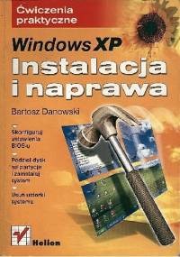 Windows XP. Instalacja i naprawa - Bartosz Danowski