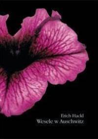 Wesele w Auschwitz - Erich Hackl