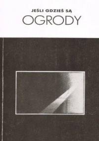 Jeśli gdzieś są ogrody. Antologia poezji "W Drodze" - praca zbiorowa